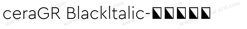 ceraGR Blackltalic字体转换